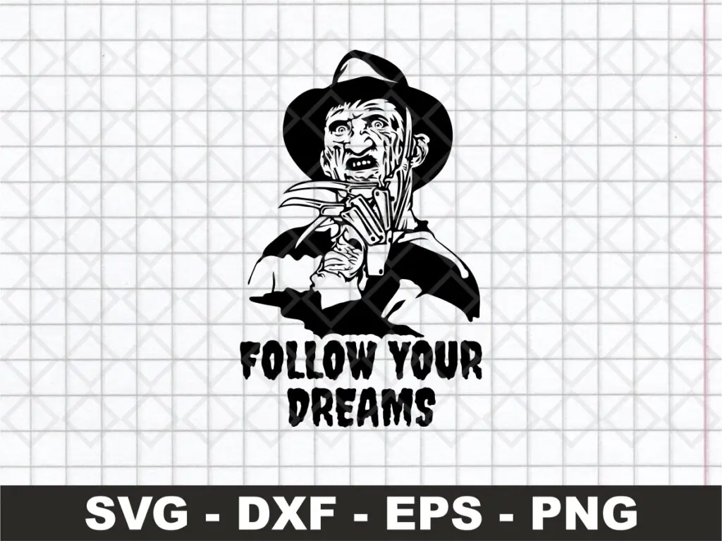 Freddy Krueger Follow Your Dreams! SVG