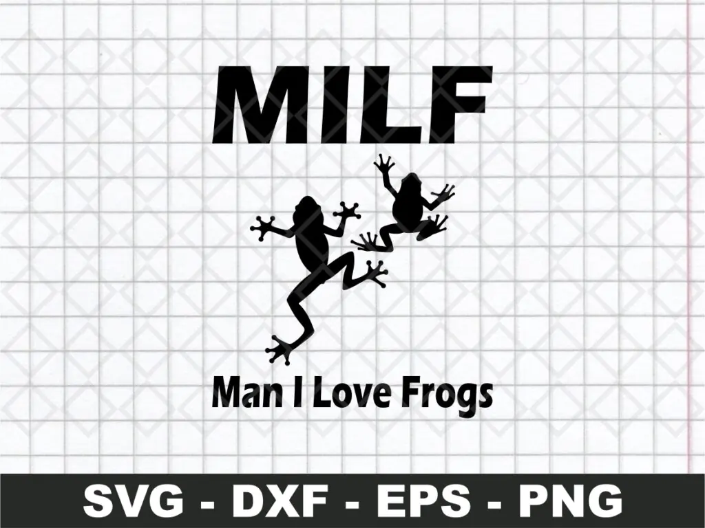 MILF Man I Love Frogs SVG Cutting File Funny Shirt Adult Humor