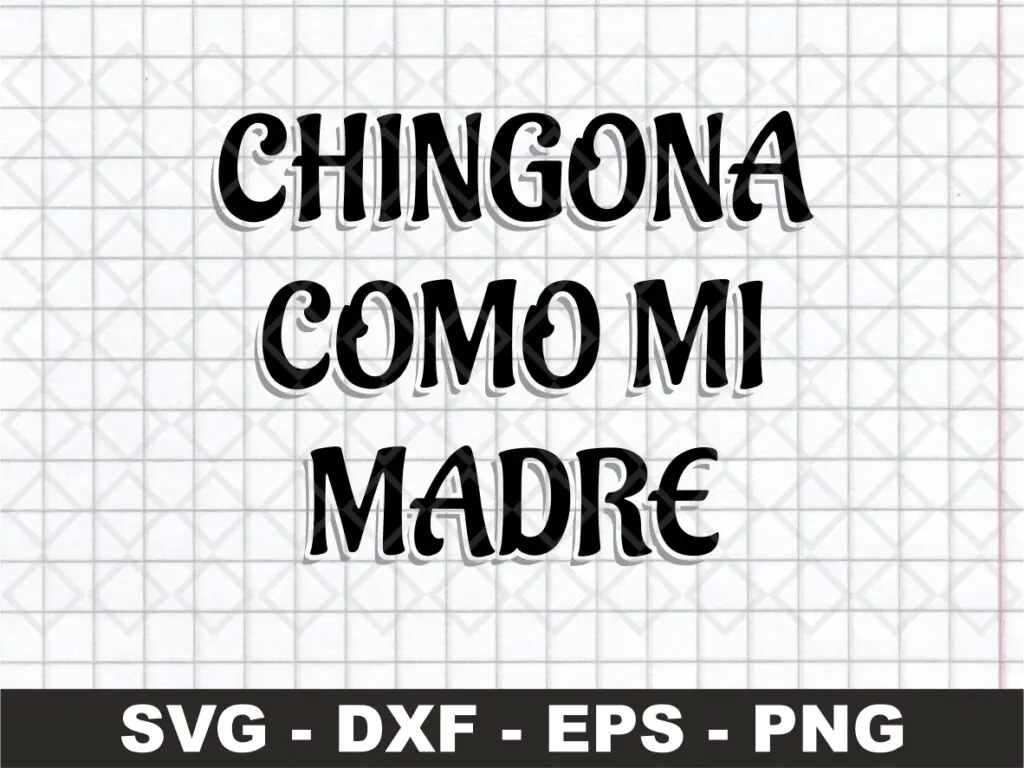 Chingona Como Mi Madre SVG