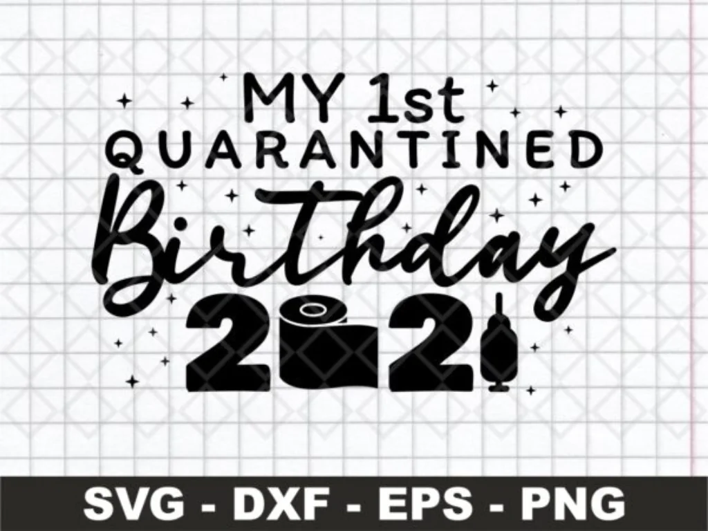 My 1st Quarantined Birthday 2021 Toilet Paper SVG DXF Files