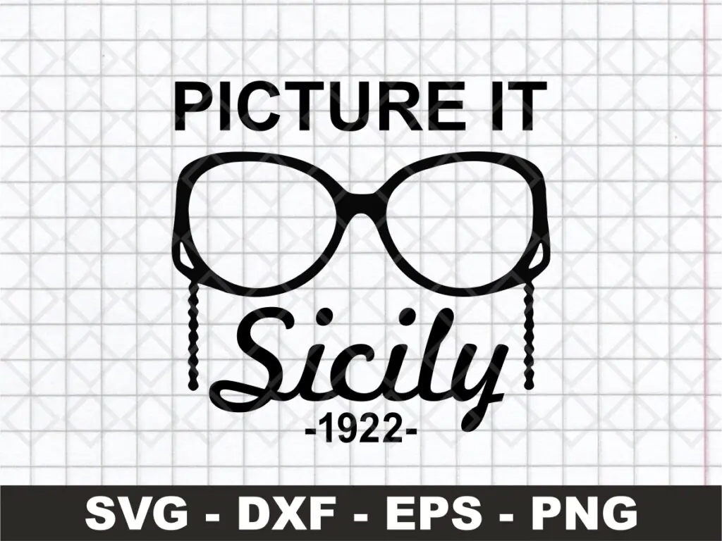 Picture it Sicily 1922 SVG, Golden Girls Cricut Cut Files, PNG EPS Vector