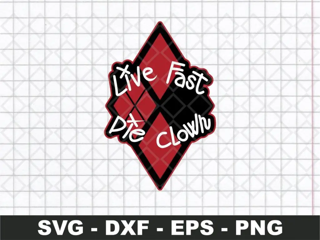 Live Fast Die Clown SVG Cut Files