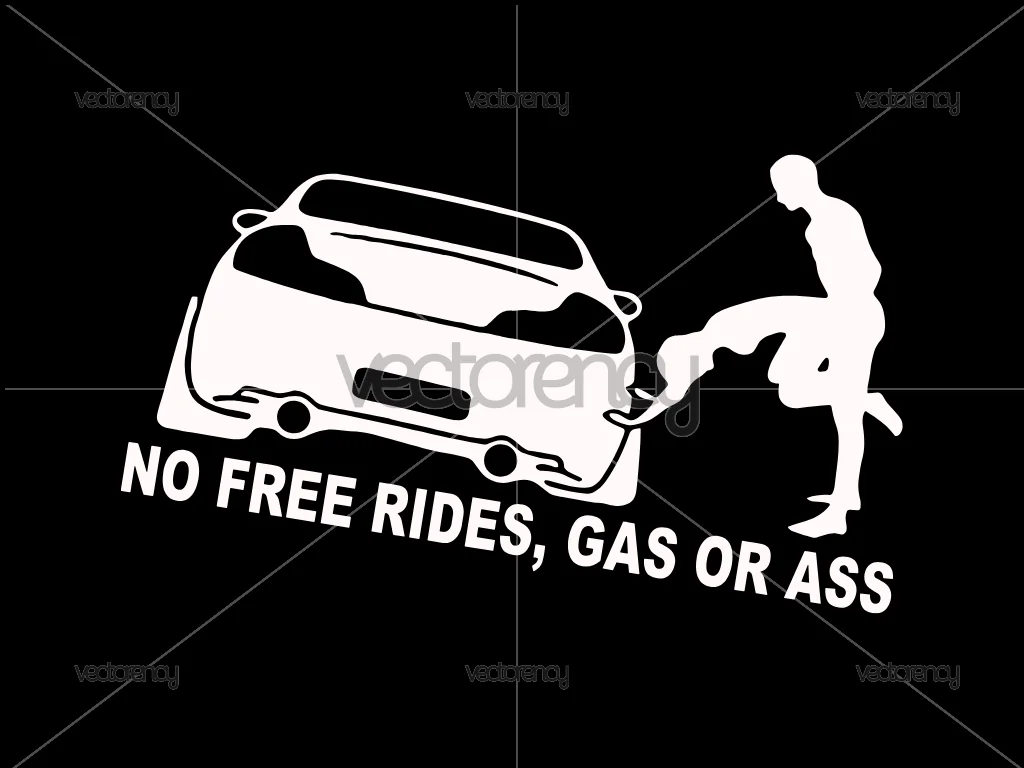 No Free Rides, Gas Or Ass Decal File Cutting Sticker Download SVG PNG