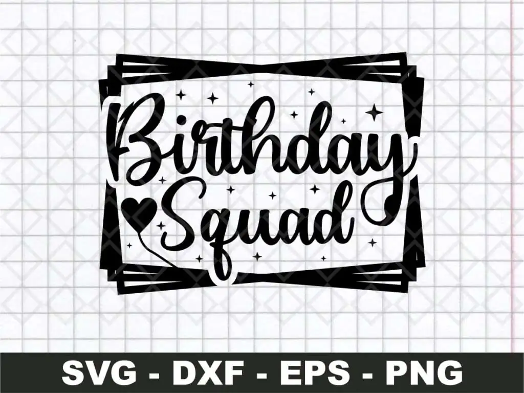 Birthday Squad SVG Cut File