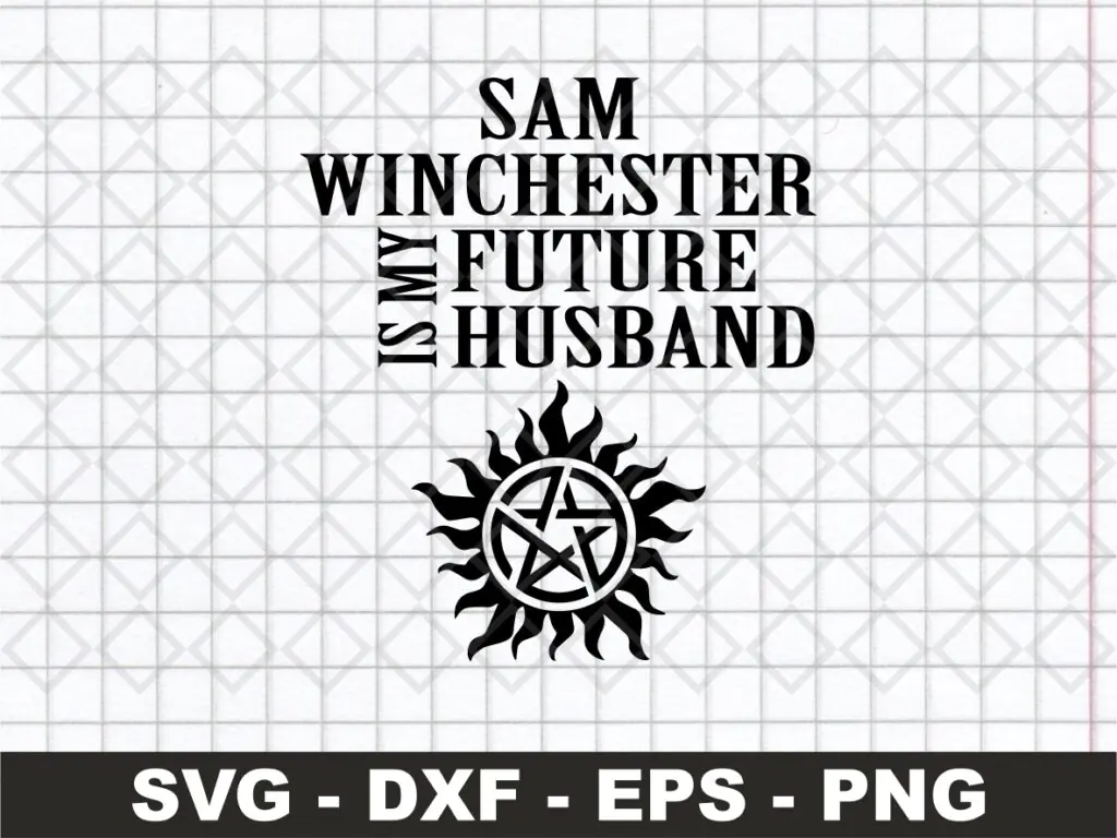 Sam Winchester is My Future Husband SVG PNG Design