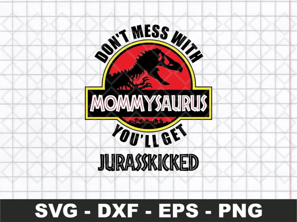 Don’t Mess with MommySaurus SVG