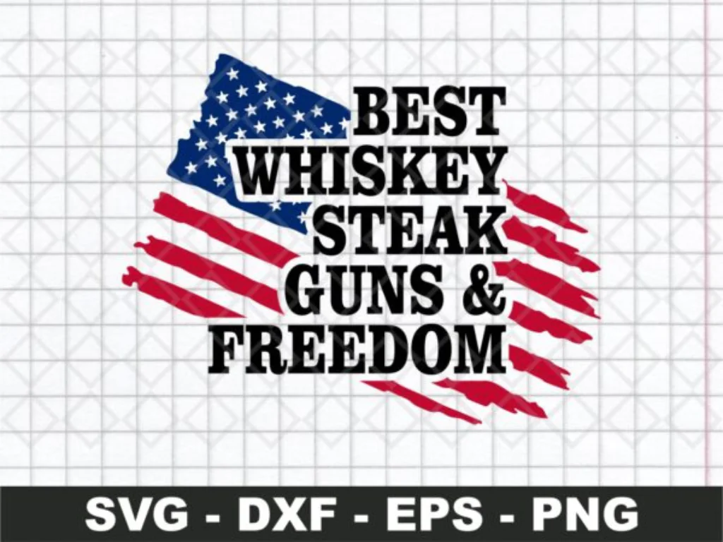 Best Whiskey Steak Guns and Freedom SVG Cricut