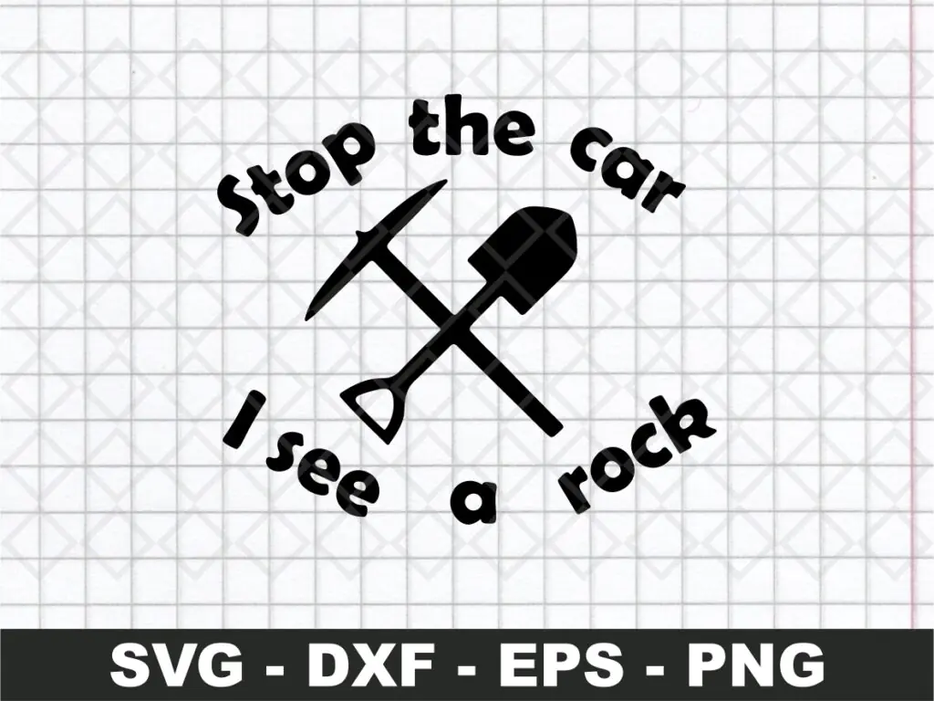 Stop The Car I See a Rock Ready To Cut File Rockhound SVG