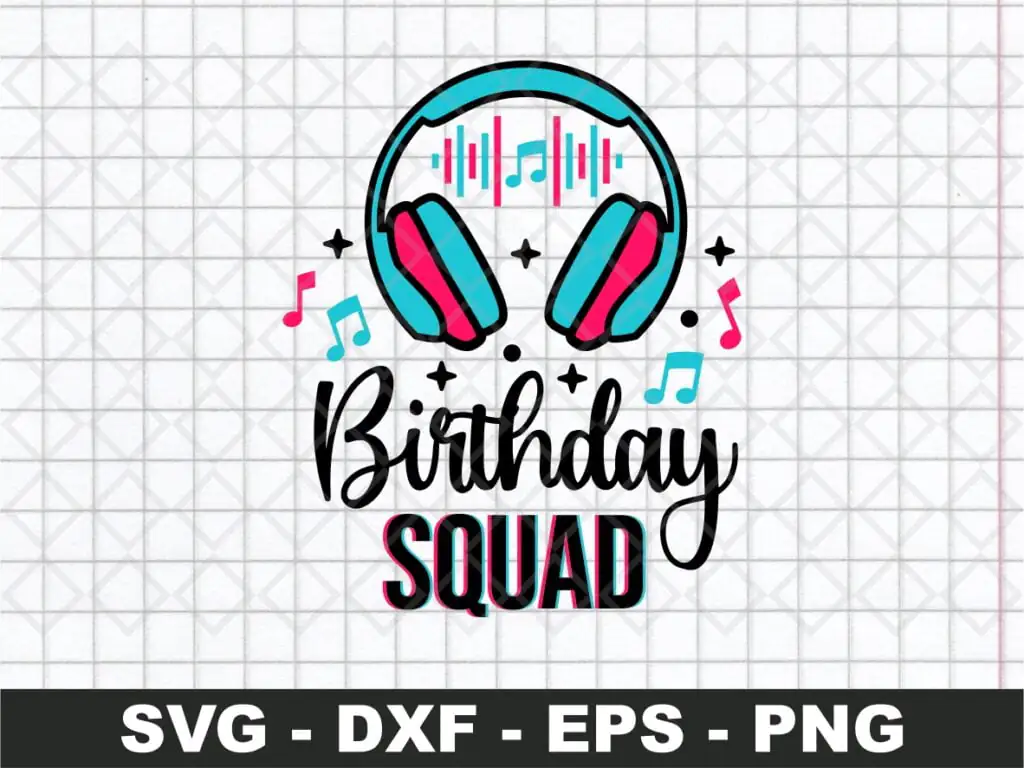 Tiktok Birthday Squad SVG Vector Cricut