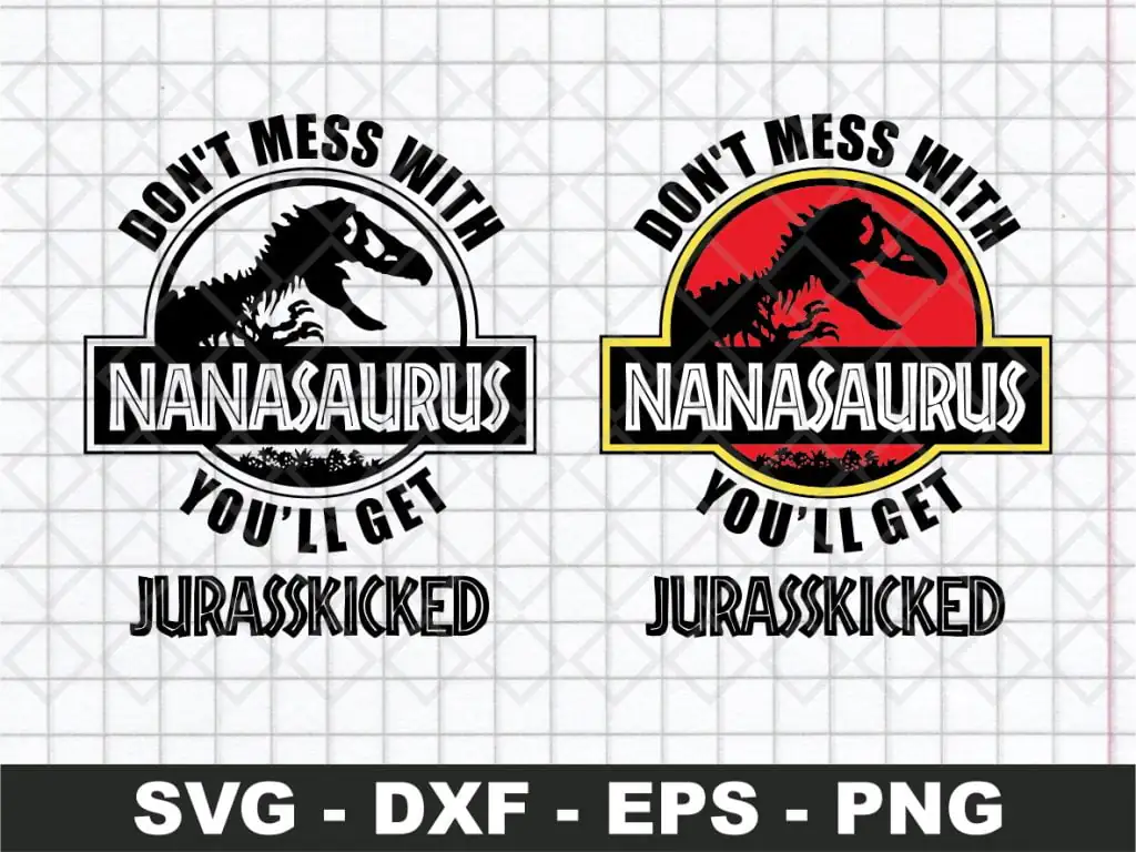 Don’t Mess with NanaSaurus SVG