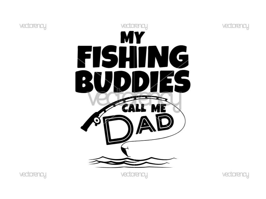 Fishing SVG My Fishing Buddies Dad Image SVG PNG