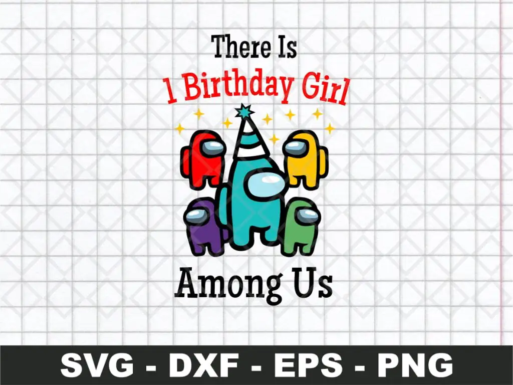 There Is 1 Birthday Girl Among Us SVG, Birthday Gift SVG