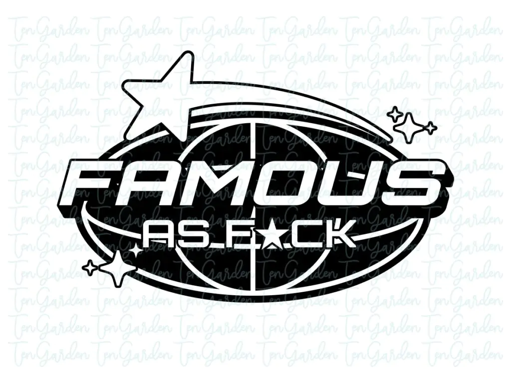 Famous As Fck SVG Cut Files